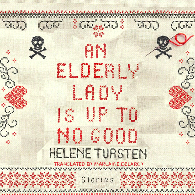 Helene Tursten - An Elderly Lady Is Up to No Good