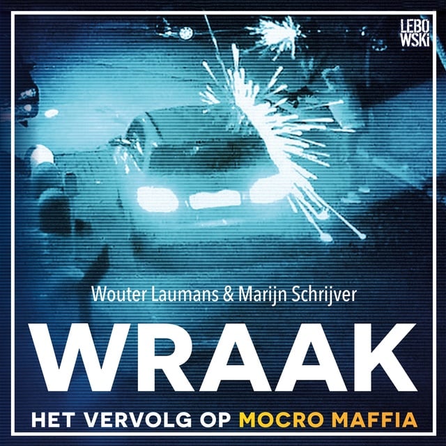 Wouter Laumans, Marijn Schrijver - Wraak: het vervolg op Mocro Maffia