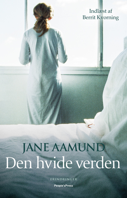 Jane Aamund - Den hvide verden: Erindringer om storm, stille og kærlighed