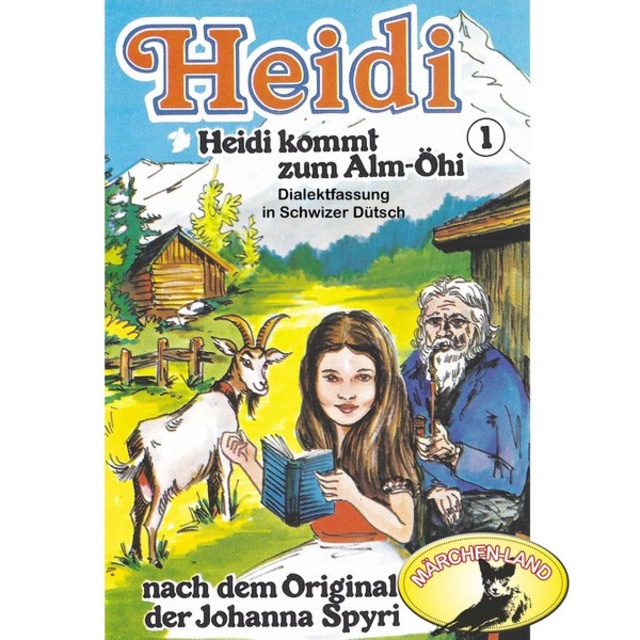 Johanna Spyri - Heidi: Folge 1: Heidi kommt zum Alm-Öhi