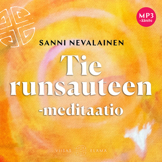 Sanni Nevalainen - Tie runsauteen -meditaatio