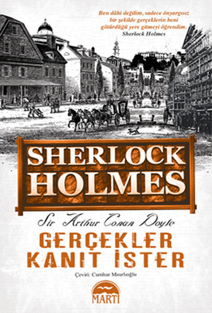 Sir Arthur Conan Doyle - Sherlock Holmes - Gerçekler Kanıt İster