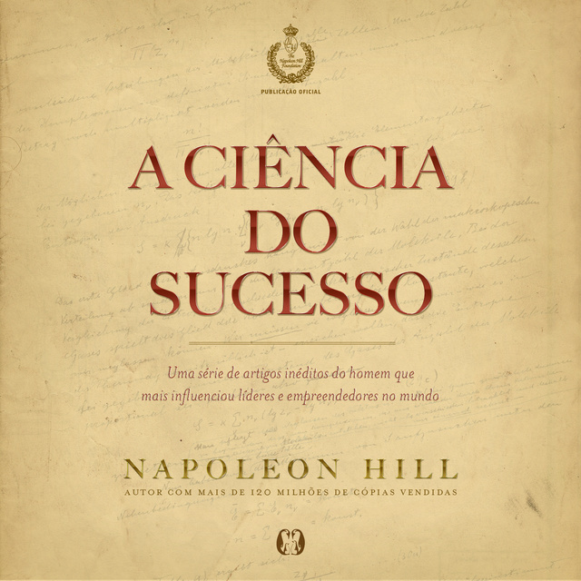 Napoleon Hill - A Ciência do Sucesso