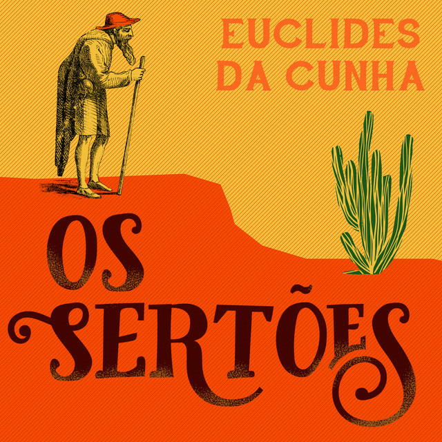 Euclides da Cunha - Os Sertões