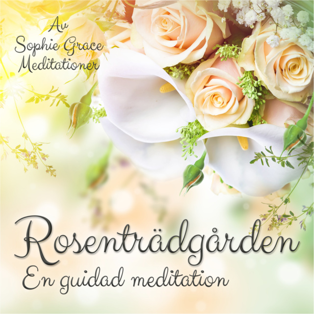Sophie Grace Meditationer - Rosenträdgården