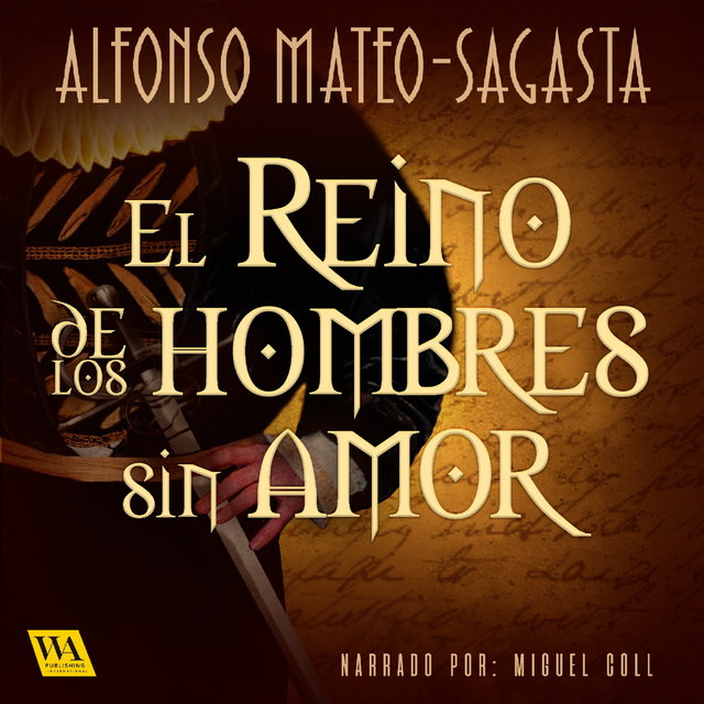 Alfonso Mateo-Sagasta - El reino de los hombres sin amor