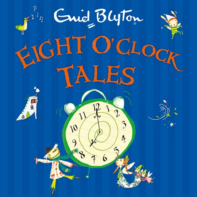 Enid Blyton - Eight O'Clock Tales