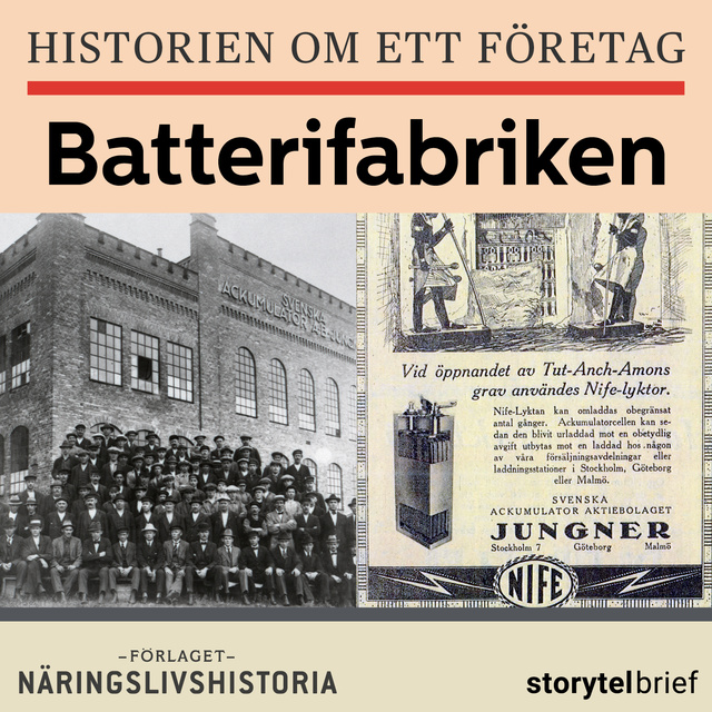 Anders Houltz - Historien om ett företag: Jungner och batterifabriken SAFT