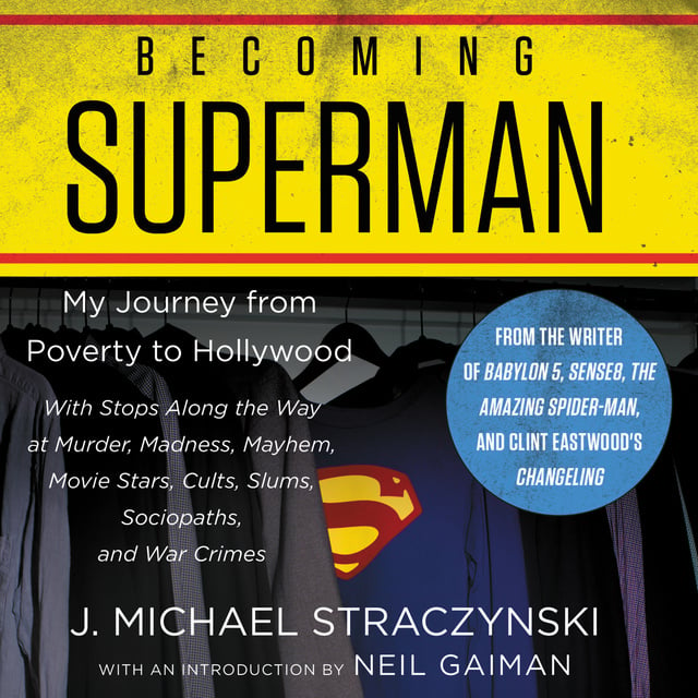 J. Michael Straczynski - Becoming Superman: My Journey From Poverty to Hollywood