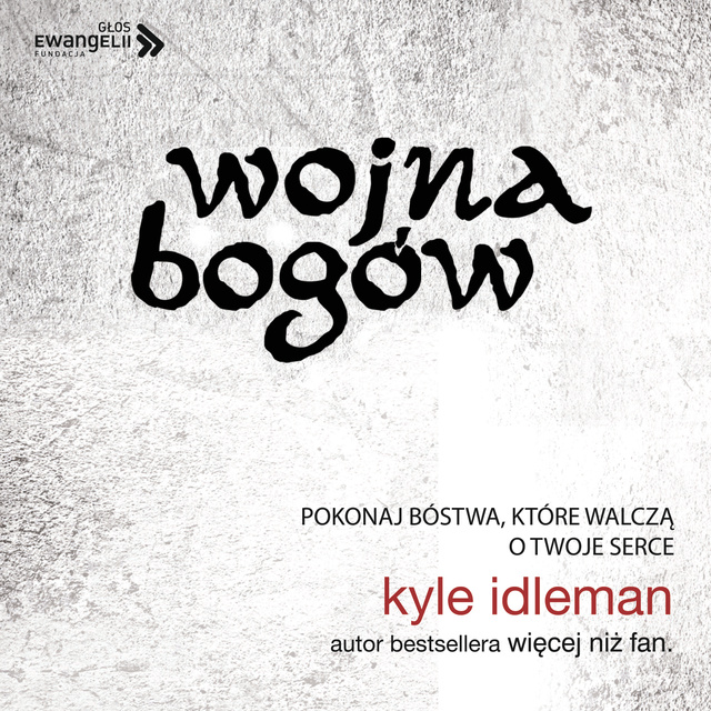 Kyle Idleman - Wojna Bogów