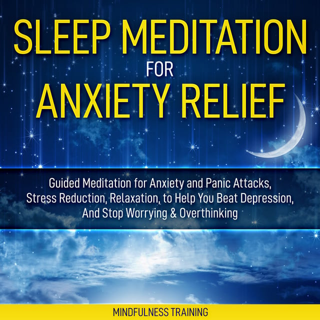 Mindfulness Training - Sleep Meditation for Anxiety Relief