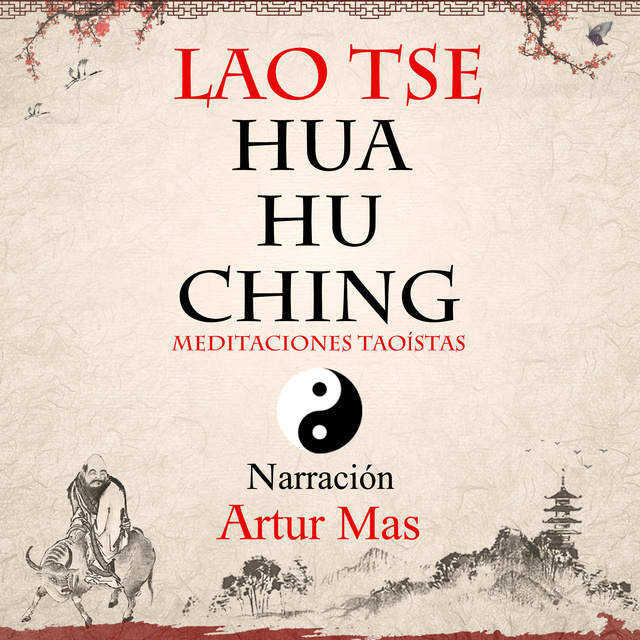 Lao Tsé - Hua Hu Ching: Meditaciones Taoístas