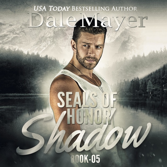 Dale Mayer - SEALs of Honor: Shadow