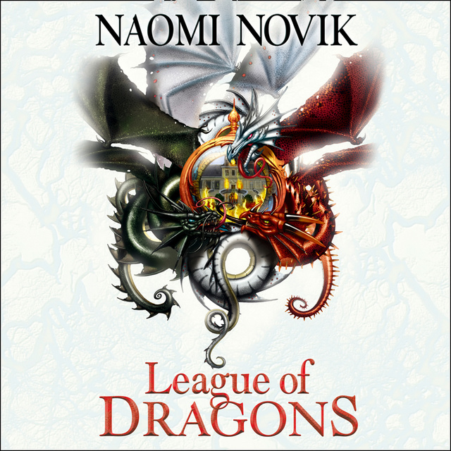 Naomi Novik - League of Dragons