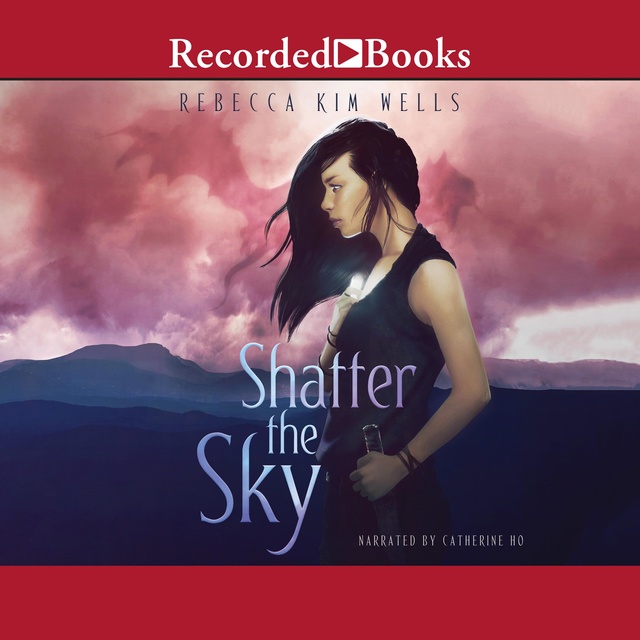 Rebecca Kim Wells - Shatter the Sky