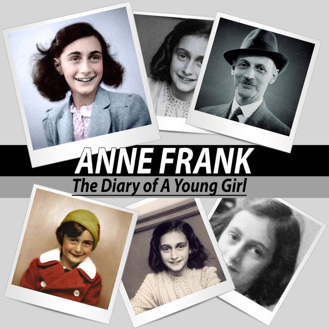 Anne Frank - Anne Frank– The Diary of a Young Girl