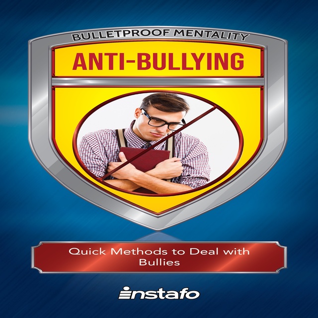 Instafo - Anti-Bullying: Quick Methods to Deal With Bullies