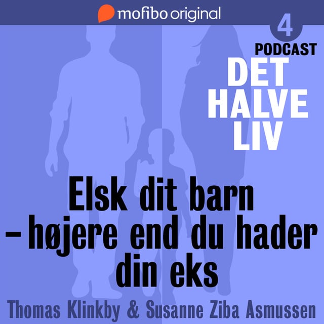 Susanne Ziba Asmussen, Thomas Klinkby - Det halve liv - Episode 4 - Elsk dit barn højere end du hader din eks