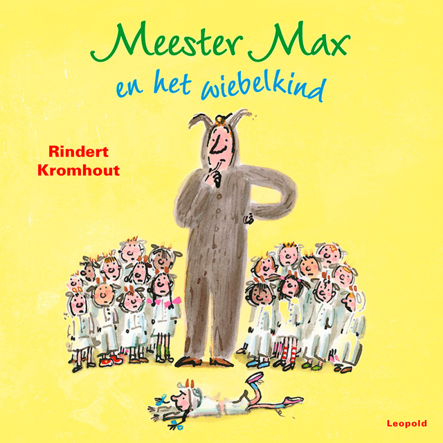 Rindert Kromhout - Meester Max en het wiebelkind
