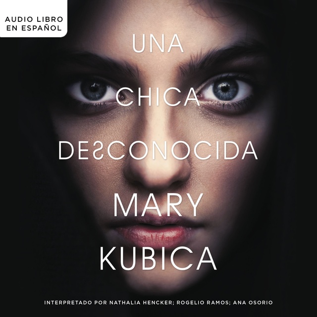 Mary Kubica - Una chica desconocida: Una novela