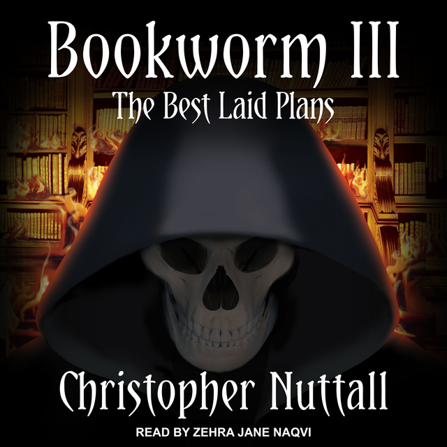 Christopher Nuttall - Bookworm III: The Best Laid Plans