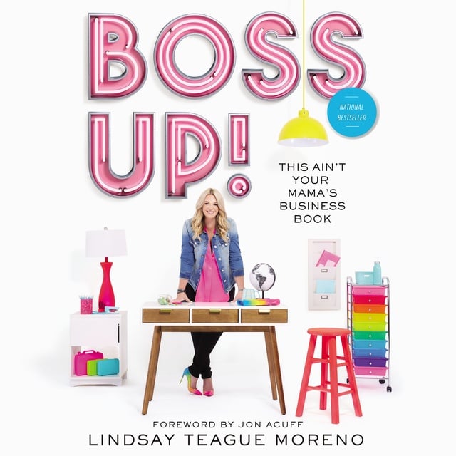 Lindsay Teague Moreno - Boss Up!
