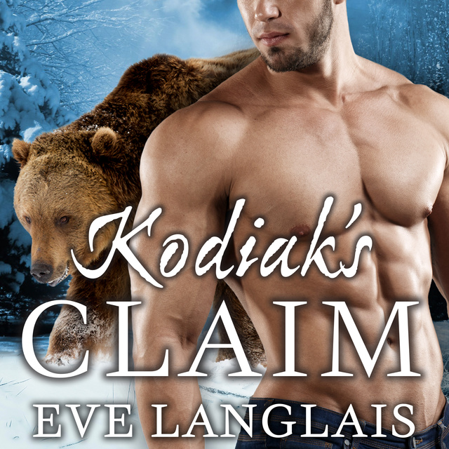 Eve Langlais - Kodiak's Claim