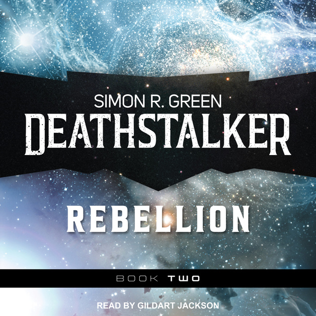 Simon R. Green - Deathstalker Rebellion