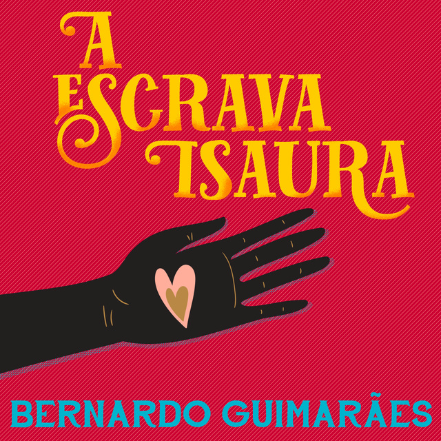 Bernardo Guimarães - A Escrava Isaura