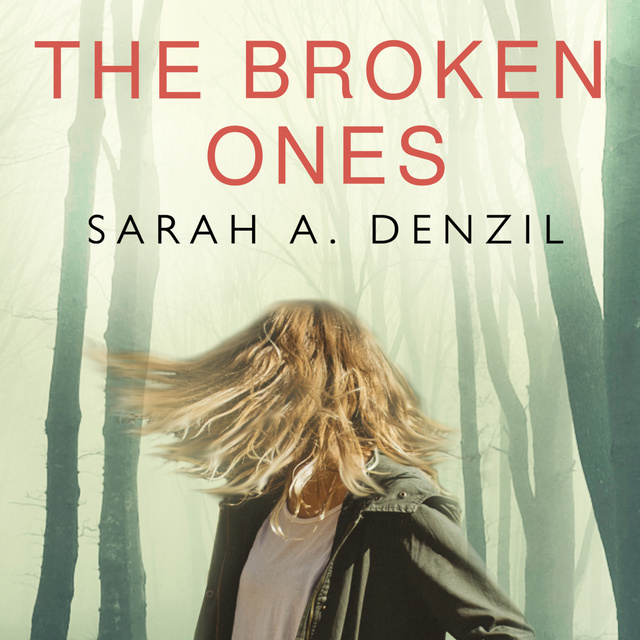 Sarah A. Denzil - The Broken Ones