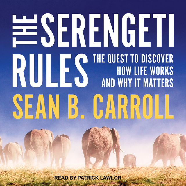 Sean B. Carroll - The Serengeti Rules