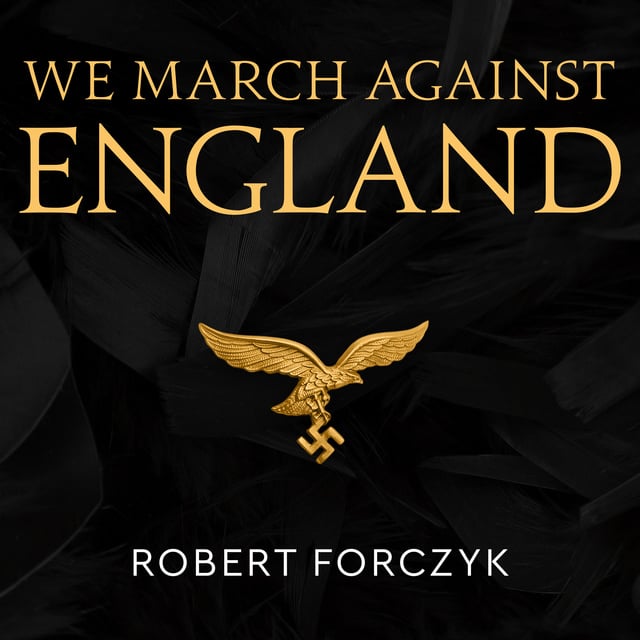 Robert Forczyk - We March Against England