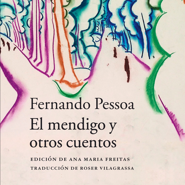 Fernando Pessoa - El mendigo y otros cuentos