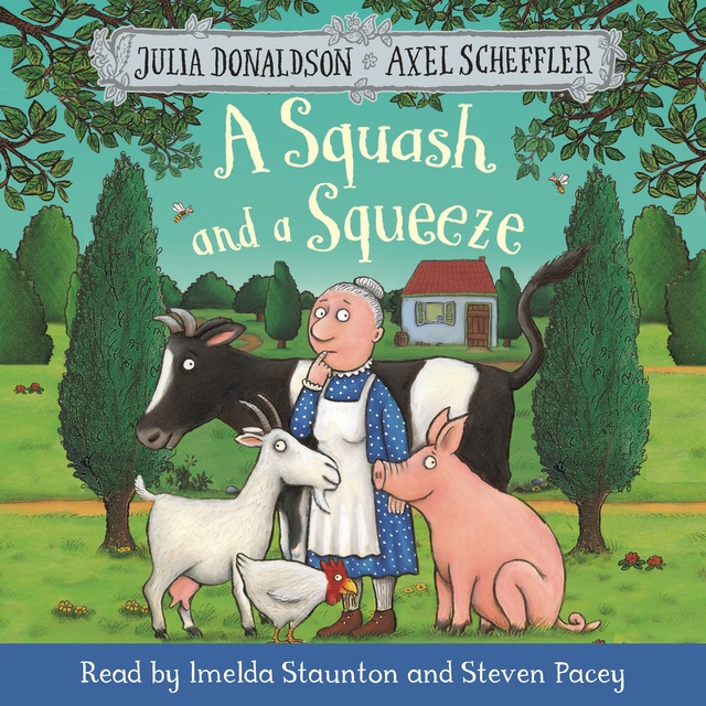 Julia Donaldson, Axel Scheffler - A Squash and a Squeeze