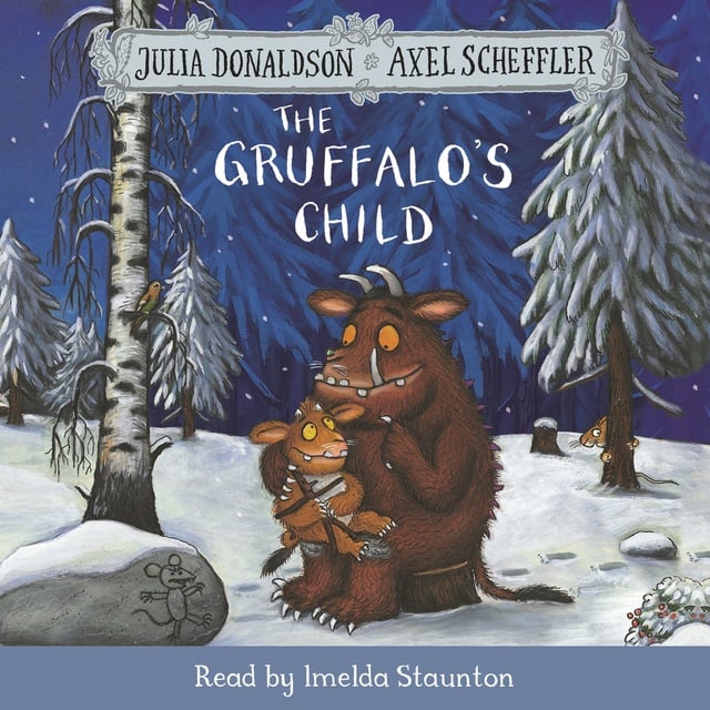 Julia Donaldson, Axel Scheffler - The Gruffalo's Child