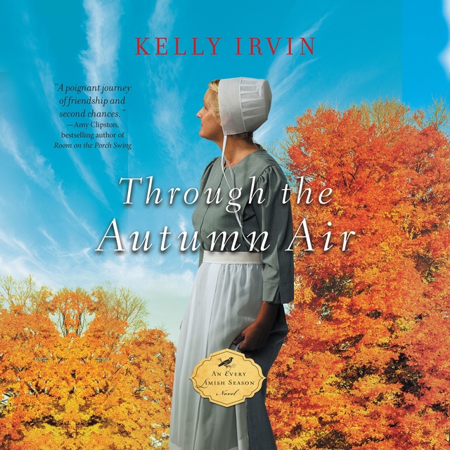 Kelly Irvin - Through the Autumn Air