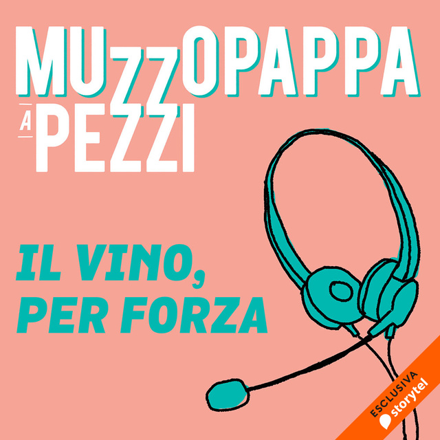 Francesco Muzzopappa - Il vino, per forza\9 - Muzzopappa a pezzi