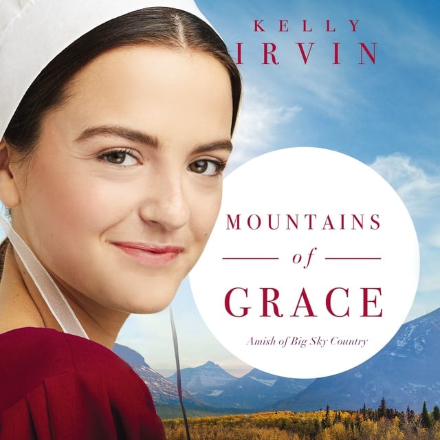 Kelly Irvin - Mountains of Grace