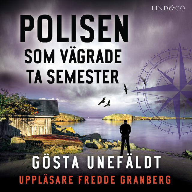 Gösta Unefäldt - Polisen som vägrade ta semester