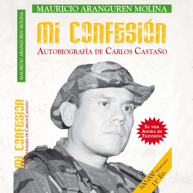 Mauricio Aranguren Molina - Mi confesión: Autobiografía de Carlos Castaño