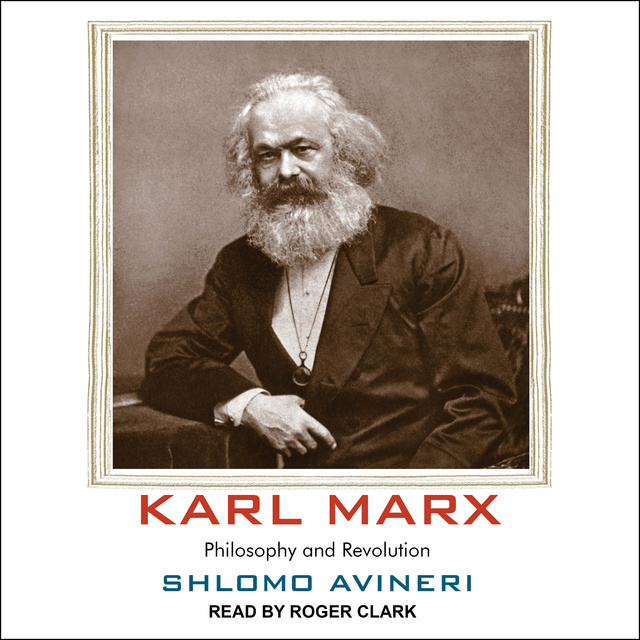 Shlomo Avineri - Karl Marx: Philosophy and Revolution
