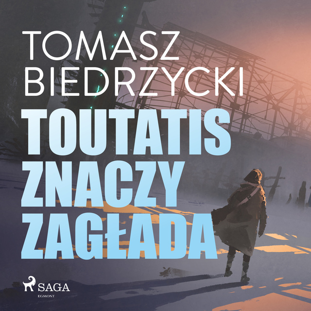 Tomasz Biedrzycki - Toutatis znaczy zagłada