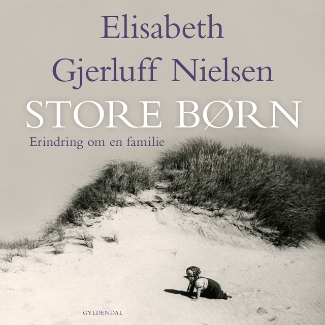 Elisabeth Gjerluff Nielsen - Store børn: Erindring om en familie