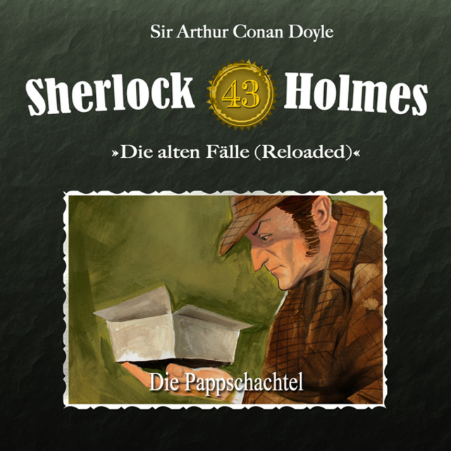 Sir Arthur Conan Doyle - Sherlock Holmes - Die alten Fälle: Fall 43: Die Pappschachtel