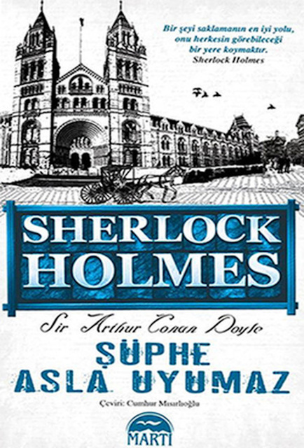 Sir Arthur Conan Doyle - Sherlock Holmes - Şüphe Asla Uyumaz