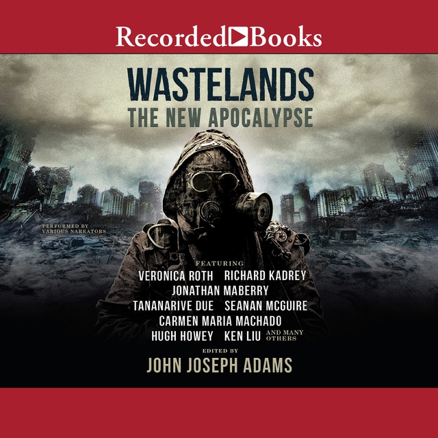 John Joseph Adams - Wastelands: The New Apocalypse