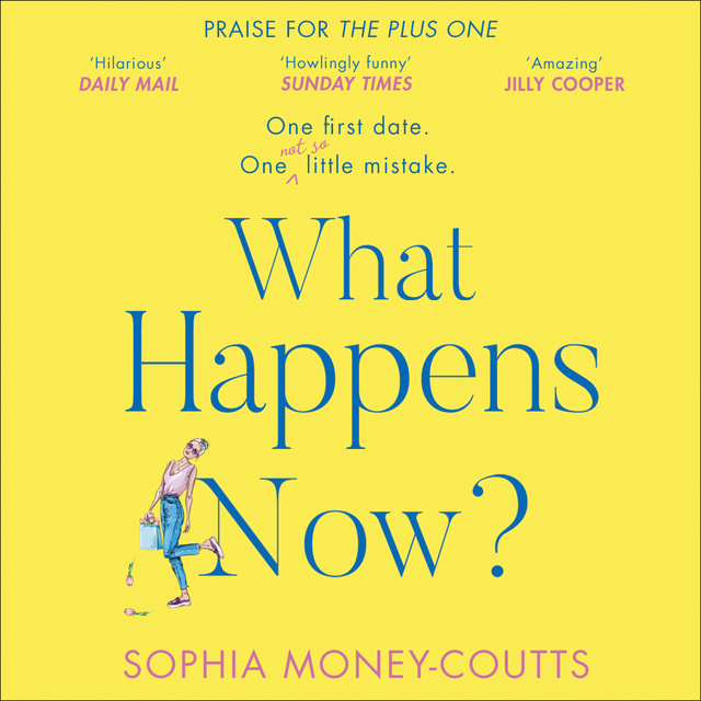 Sophia Money-Coutts - What Happens Now?