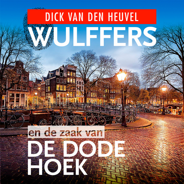 Dick van den Heuvel - Wulffers en de zaak van de dode hoek: Wulffers #3
