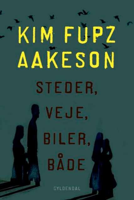 Kim Fupz Aakeson - Steder, veje, biler, både