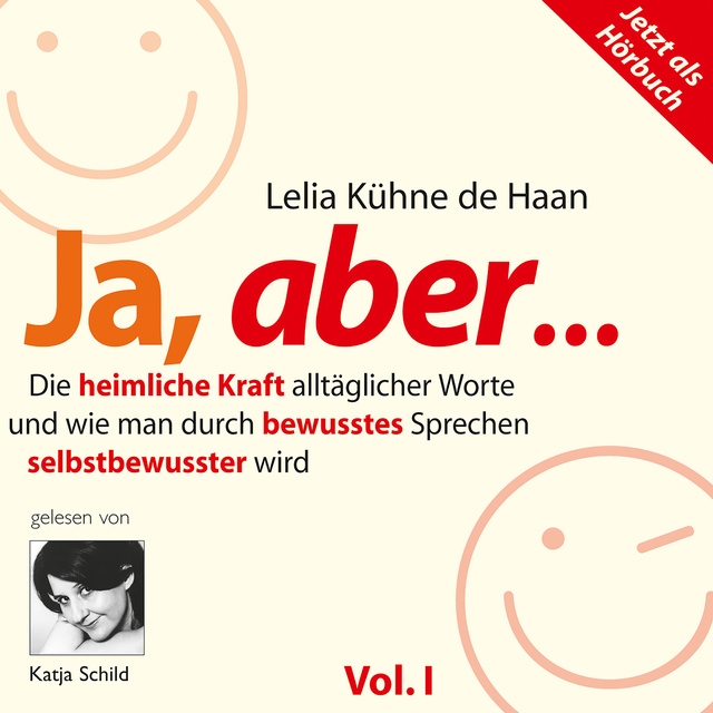Lelia Kühne de Haan - Ja, aber - Vol. 1: Die heimliche Kraft alltäglicher Worte
